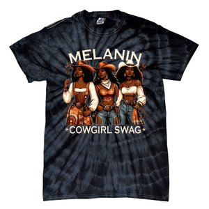 Melanin Cowgirls African Melanin Cowgirl Swag Black History Tie-Dye T-Shirt