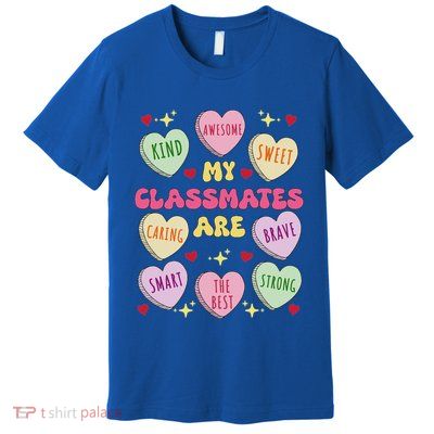 My Classmates Are Valentines Day Candy Premium T-Shirt