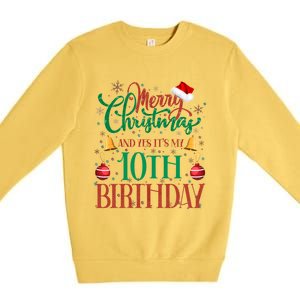 Merry Christmas And Yes ItS My 10th Birthday Xmas Bday Gift Premium Crewneck Sweatshirt