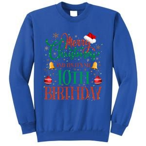 Merry Christmas And Yes ItS My 10th Birthday Xmas Bday Gift Tall Sweatshirt