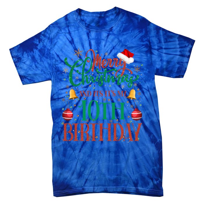 Merry Christmas And Yes ItS My 10th Birthday Xmas Bday Gift Tie-Dye T-Shirt