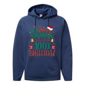 Merry Christmas And Yes ItS My 10th Birthday Xmas Bday Gift Performance Fleece Hoodie