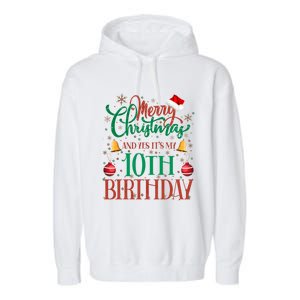 Merry Christmas And Yes ItS My 10th Birthday Xmas Bday Gift Garment-Dyed Fleece Hoodie