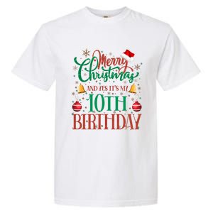 Merry Christmas And Yes ItS My 10th Birthday Xmas Bday Gift Garment-Dyed Heavyweight T-Shirt