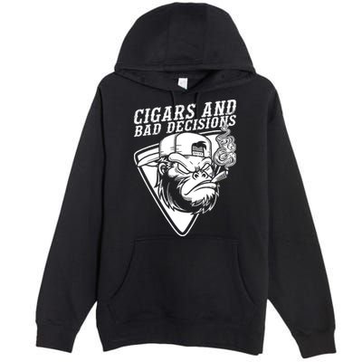 Monkey Cigars And Bad Decisions Premium Pullover Hoodie