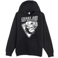 Monkey Cigars And Bad Decisions Premium Pullover Hoodie