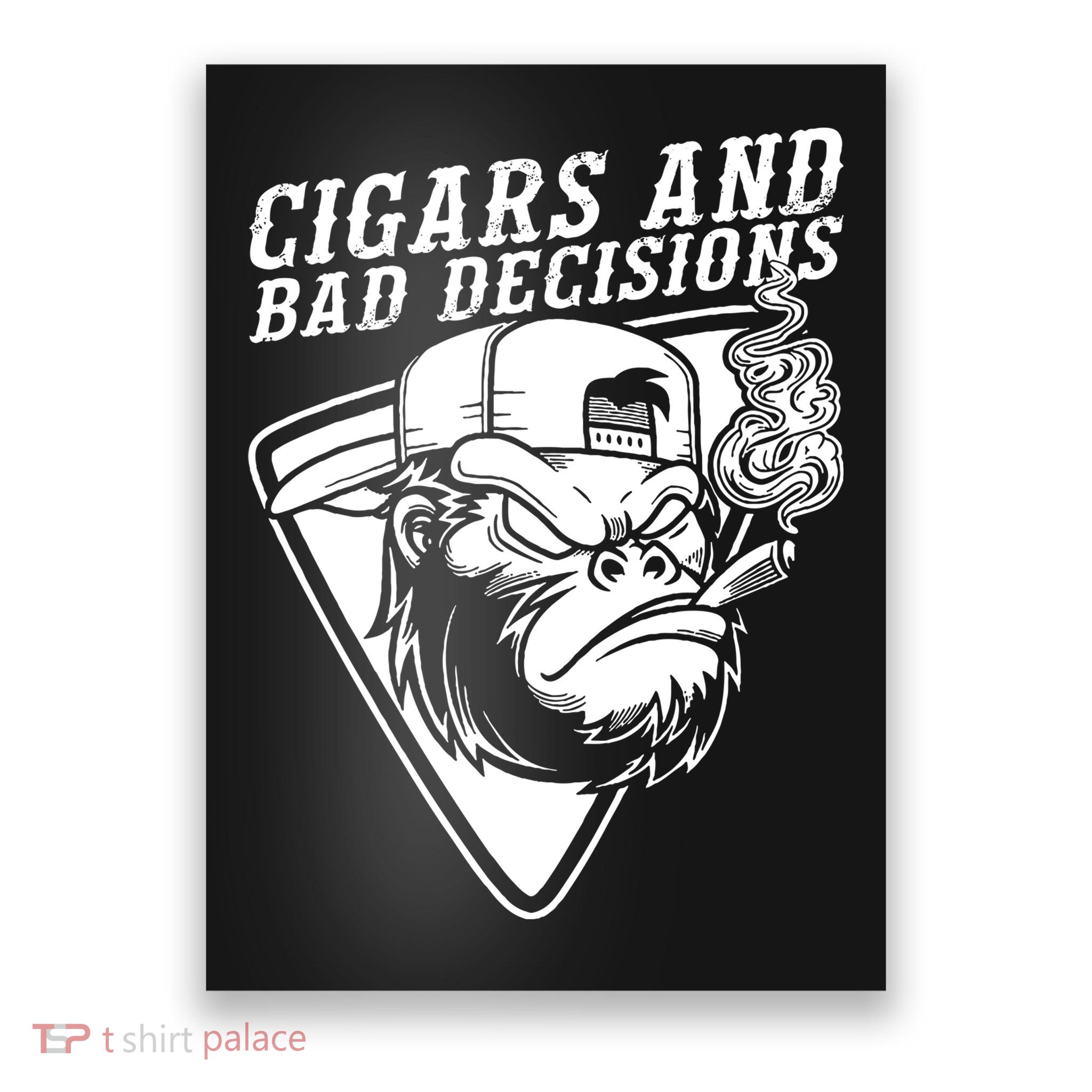 Monkey Cigars And Bad Decisions Poster