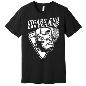 Monkey Cigars And Bad Decisions Premium T-Shirt