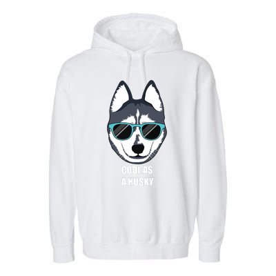 Malamute Cool As A Siberian Husky With Sunglasses Garment-Dyed Fleece Hoodie