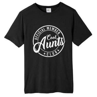 Member Cool Aunts Club Funny Auntie Mothers Day Tall Fusion ChromaSoft Performance T-Shirt