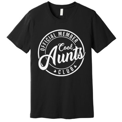 Member Cool Aunts Club Funny Auntie Mothers Day Premium T-Shirt