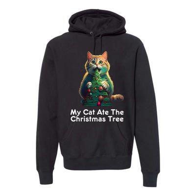 My Cat Ate The Christmas Tree Festive Holiday Apparel Premium Hoodie