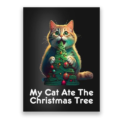 My Cat Ate The Christmas Tree Festive Holiday Apparel Poster