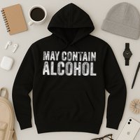 May Contain Alcohol Drinking Beer Tasting Funny Hoodie