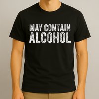 May Contain Alcohol Drinking Beer Tasting Funny T-Shirt