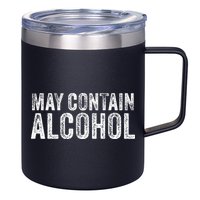 May Contain Alcohol Drinking Beer Tasting Funny 12oz Stainless Steel Coffee Mug