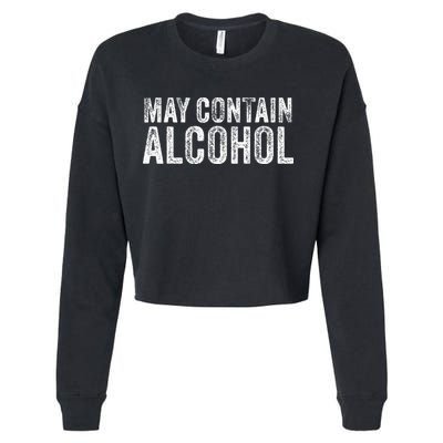 May Contain Alcohol Drinking Beer Tasting Funny Cropped Pullover Crew