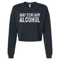 May Contain Alcohol Drinking Beer Tasting Funny Cropped Pullover Crew