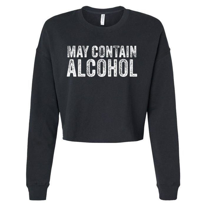 May Contain Alcohol Drinking Beer Tasting Funny Cropped Pullover Crew