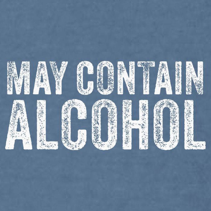 May Contain Alcohol Drinking Beer Tasting Funny Garment-Dyed Sweatshirt