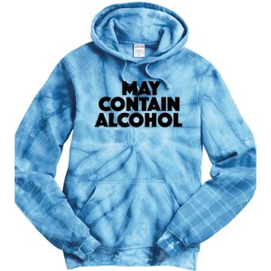 May Contain Alcohol Funny Party Outfit Drinking Quote Saying Tie Dye Hoodie