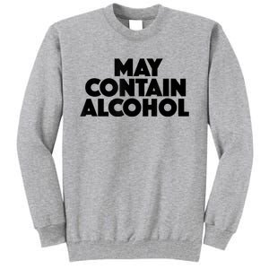 May Contain Alcohol Funny Party Outfit Drinking Quote Saying Tall Sweatshirt