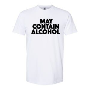 May Contain Alcohol Funny Party Outfit Drinking Quote Saying Softstyle CVC T-Shirt