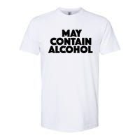 May Contain Alcohol Funny Party Outfit Drinking Quote Saying Softstyle CVC T-Shirt