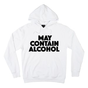 May Contain Alcohol Funny Party Outfit Drinking Quote Saying Hoodie