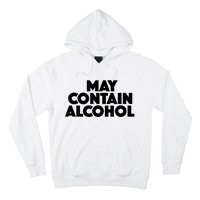 May Contain Alcohol Funny Party Outfit Drinking Quote Saying Hoodie