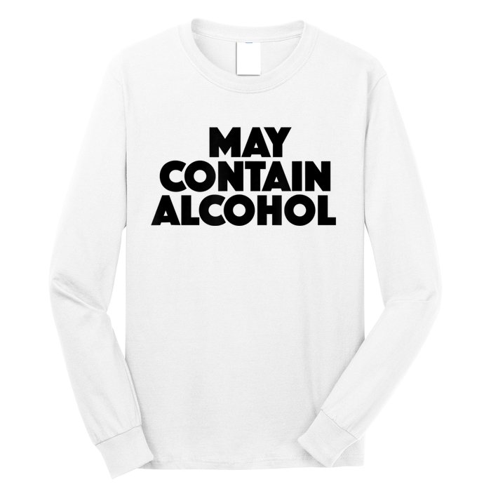 May Contain Alcohol Funny Party Outfit Drinking Quote Saying Long Sleeve Shirt