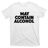 May Contain Alcohol Funny Party Outfit Drinking Quote Saying T-Shirt