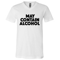 May Contain Alcohol Funny Party Outfit Drinking Quote Saying V-Neck T-Shirt