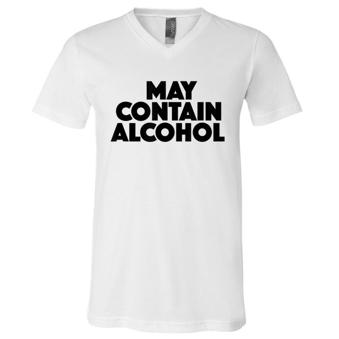 May Contain Alcohol Funny Party Outfit Drinking Quote Saying V-Neck T-Shirt