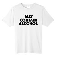 May Contain Alcohol Funny Party Outfit Drinking Quote Saying Tall Fusion ChromaSoft Performance T-Shirt