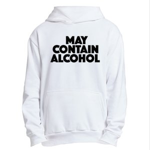 May Contain Alcohol Funny Party Outfit Drinking Quote Saying Urban Pullover Hoodie