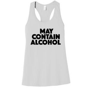 May Contain Alcohol Funny Party Outfit Drinking Quote Saying Women's Racerback Tank