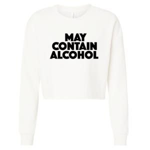 May Contain Alcohol Funny Party Outfit Drinking Quote Saying Cropped Pullover Crew