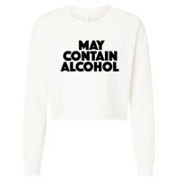 May Contain Alcohol Funny Party Outfit Drinking Quote Saying Cropped Pullover Crew