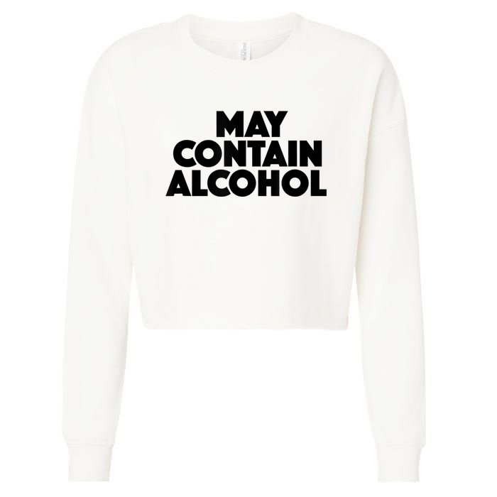 May Contain Alcohol Funny Party Outfit Drinking Quote Saying Cropped Pullover Crew