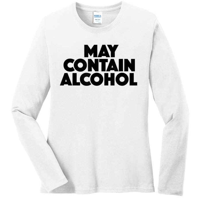 May Contain Alcohol Funny Party Outfit Drinking Quote Saying Ladies Long Sleeve Shirt