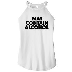 May Contain Alcohol Funny Party Outfit Drinking Quote Saying Women's Perfect Tri Rocker Tank