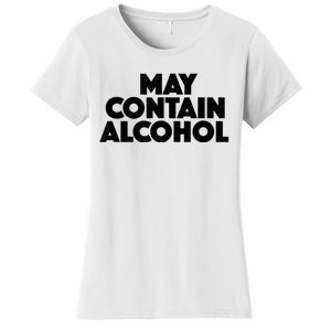 May Contain Alcohol Funny Party Outfit Drinking Quote Saying Women's T-Shirt