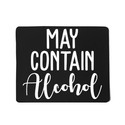 May Contain Alcohol Funny Mousepad