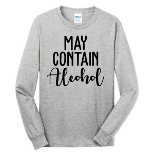 May Contain Alcohol Funny Tall Long Sleeve T-Shirt