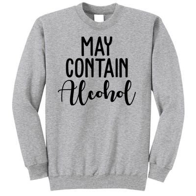 May Contain Alcohol Funny Tall Sweatshirt