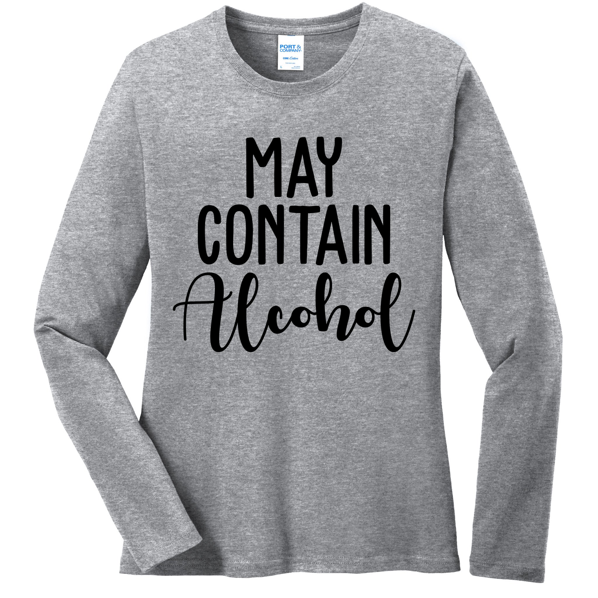 May Contain Alcohol Funny Ladies Long Sleeve Shirt