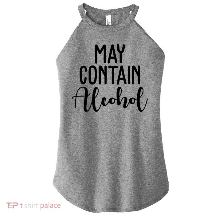 May Contain Alcohol Funny Women's Perfect Tri Rocker Tank