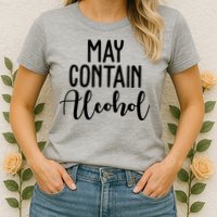 May Contain Alcohol Funny Womens T-Shirt