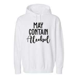 May Contain Alcohol Funny Garment-Dyed Fleece Hoodie